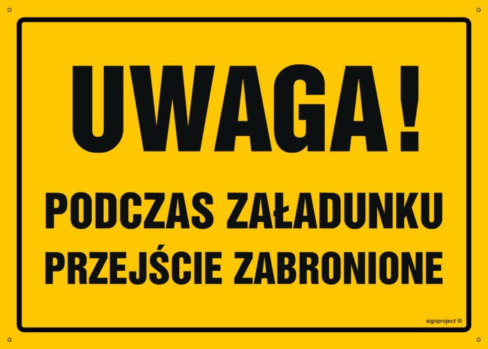 OA009 Uwaga! Podczas załadunku przejście zabronione