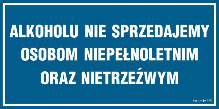 NC016 Alkoholu nie sprzedajemy osobom niepełnoletnim oraz nietrzeźwym