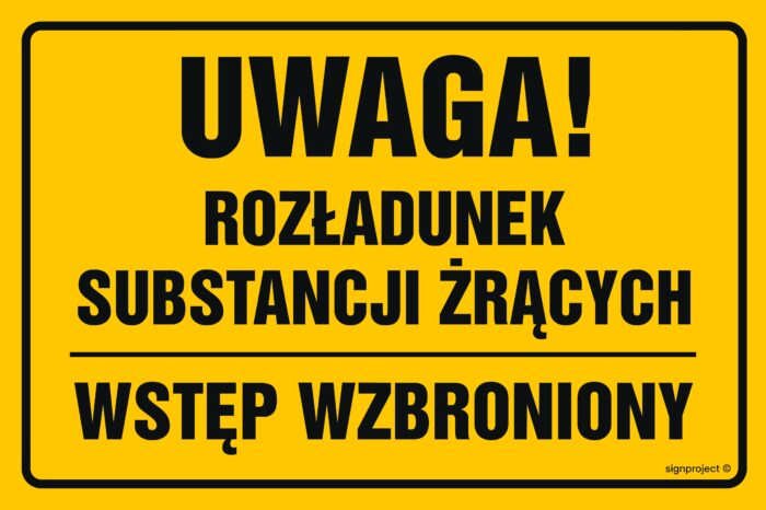 ND036 Uwaga rozładunek substancji żrących wstęp wzbroniony