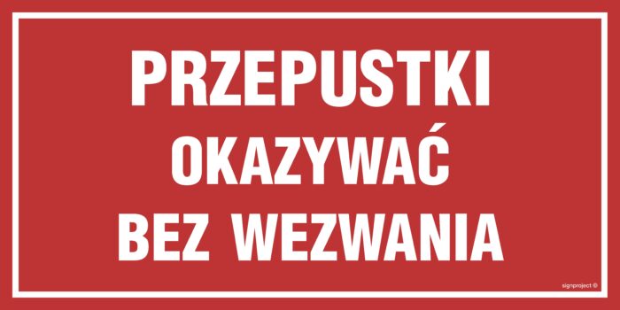 JE007 Przepustki okazać bez wezwania